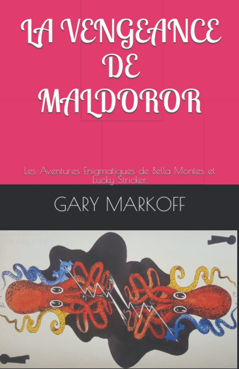 LA VENGEANCE DE MALDOROR: Les Aventures Enigmatiques de Bella Montes et Lucky Stricker