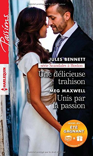 Une délicieuse trahison : scandales à Boston. Unis par la passion