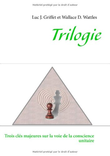 trilogie : trois clés majeures sur la voie de la conscience unitaire