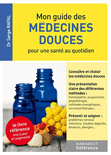 Mon guide des médecines douces : pour une santé au quotidien