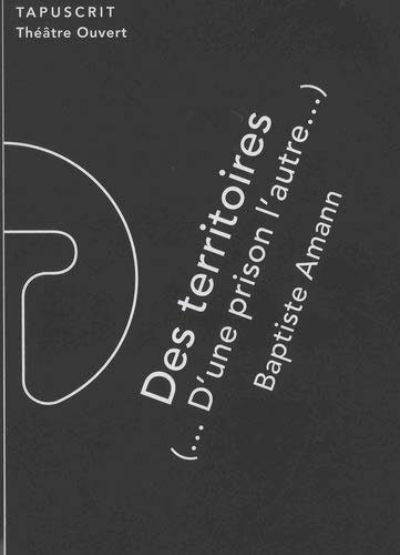 Des territoires. Vol. 2. D'une prison l'autre...