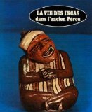 la vie des incas dans l'ancien pérou