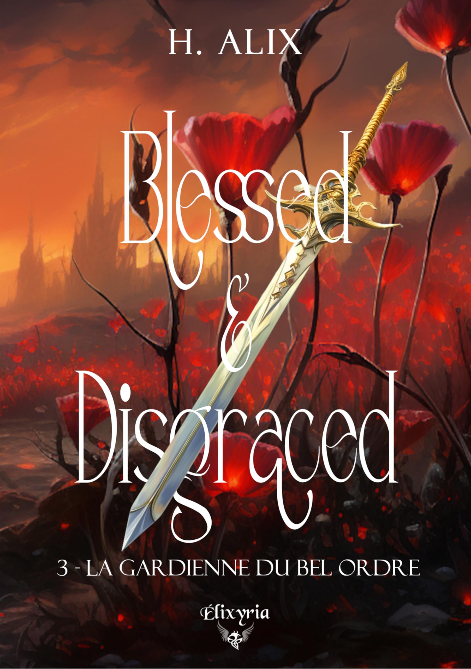 Blessed & disgraced. Vol. 3. La gardienne du bel ordre