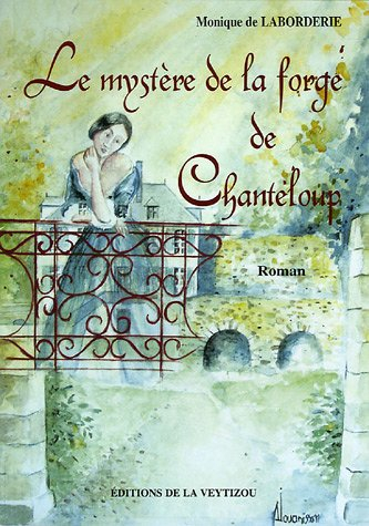 Le mystère de la forge de Chanteloup