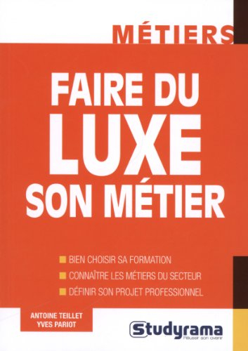 Faire du luxe son métier