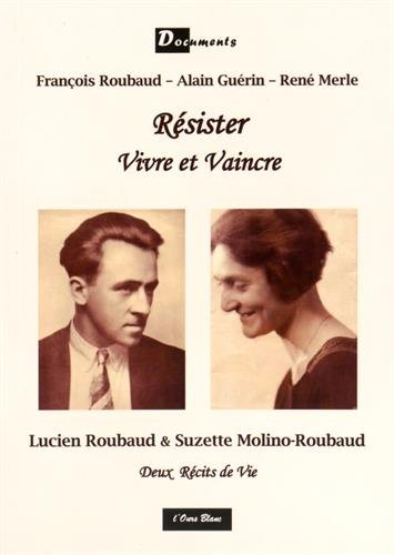 Résister : vivre et vaincre : deux récits de vie
