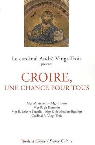Croire, une chance pour tous : conférences de Carême, Notre-Dame de Paris, 2013