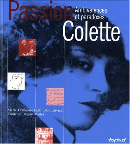 Passion Colette : paradoxes et ambivalences