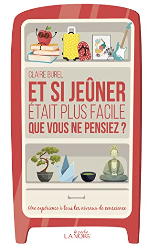 Et si jeûner était plus facile que vous ne pensiez ? : une expérience à tous les niveaux de conscien