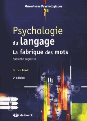 Psychologie du langage : la fabrique des mots : approche cognitive