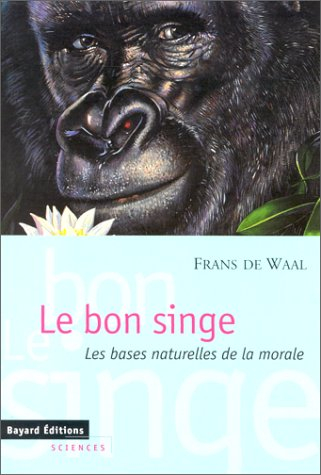Le bon singe : les bases naturelles de la morale