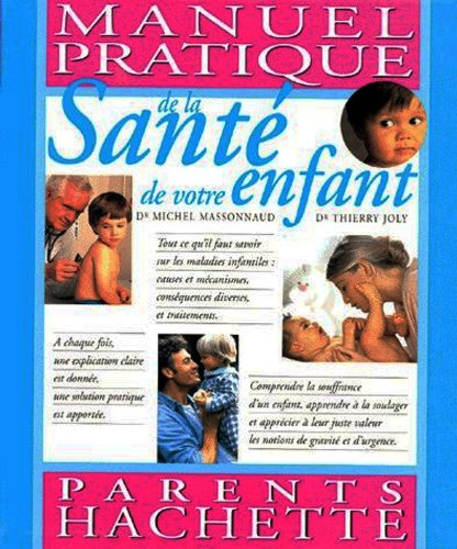 Manuel pratique des maladies de votre enfant