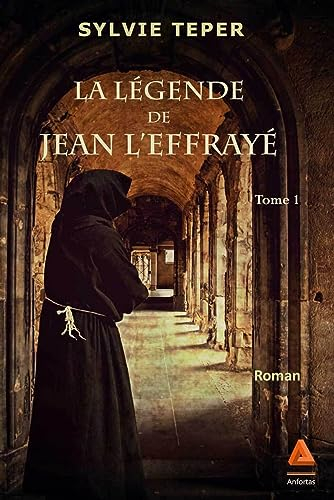 La légende de Jean l'Effrayé. Vol. 1