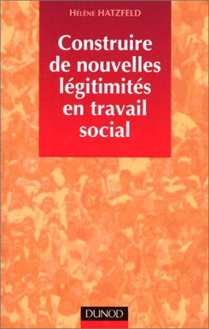Construire de nouvelles légitimités en travail social