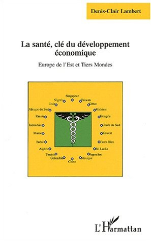 La santé, clé du développement économique : Europe de l'Est et tiers-mondes