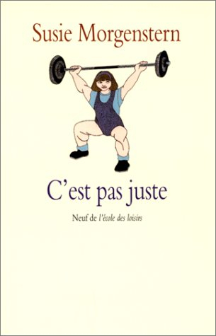 C'est pas juste ou les Déboires d'une petite fille entreprenante
