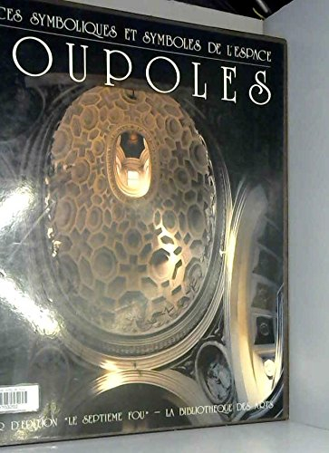 Coupoles : espaces symboliques et symboles de l'espace