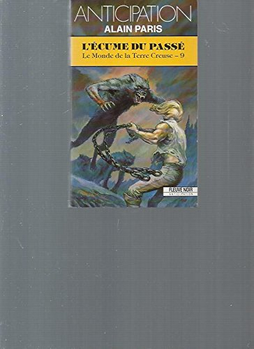 Le monde de la Terre Creuse. Vol. 9. L'écume du passé