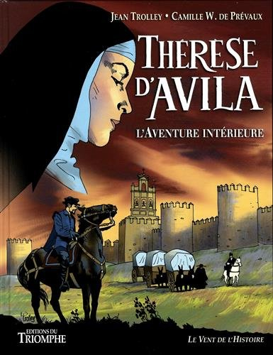 Thérèse d'Avila : l'aventure intérieure