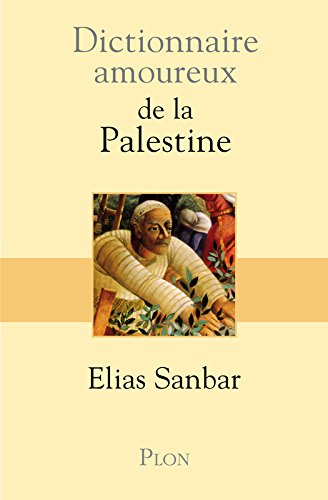 Dictionnaire amoureux de la Palestine