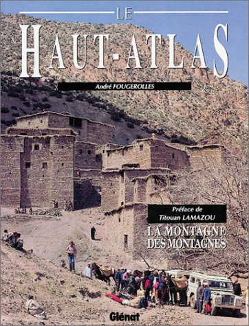 Le Haut-Atlas : la montagne des montagnes