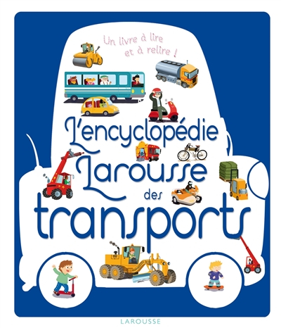 L'encyclopédie Larousse des transports