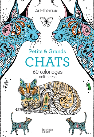 Petits & grands chats : 60 coloriages anti-stress