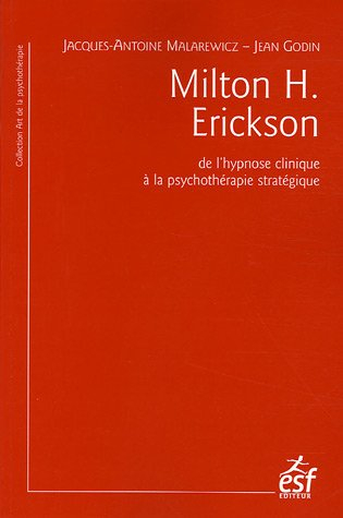 Milton H. Erickson : de l'hypnose clinique à la psychothérapie stratégique