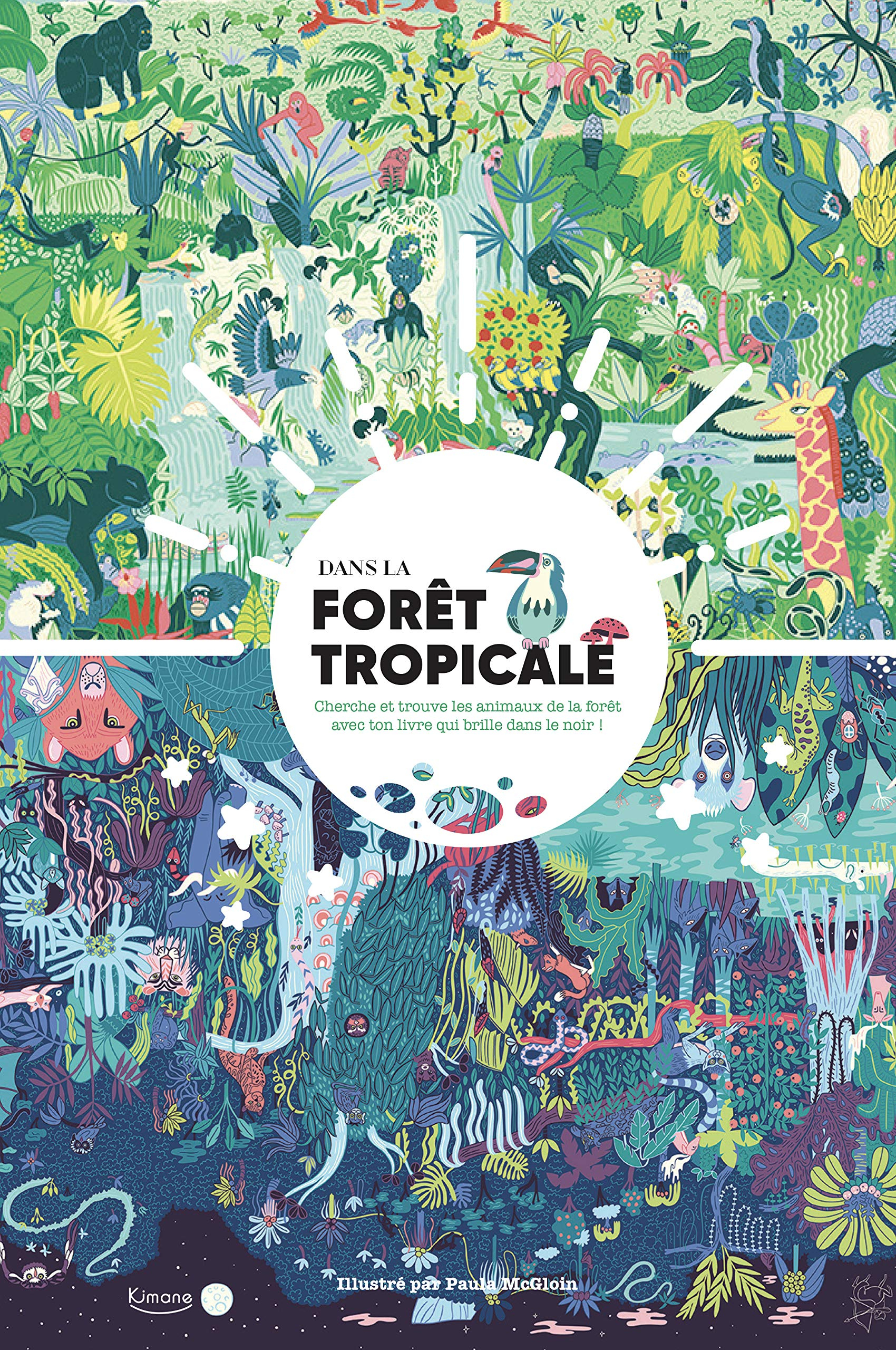 Dans la forêt tropicale : cherche et trouve les animaux de la forêt avec ton livre qui brille dans l