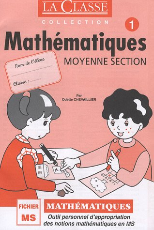 Mathématiques Fichier Moyenne Section : Tome 1