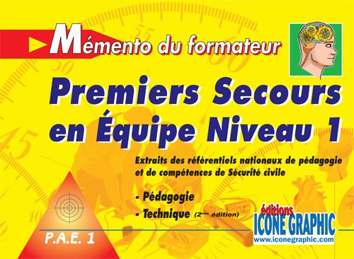 Mémento du formateur, premier secours en équipe niveau 1 : extraits des référentiels nationaux de pé