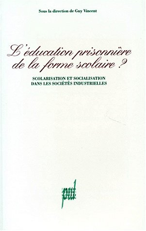 L'Education prisonnière de la forme scolaire : scolarisation et socialisation dans les sociétés indu