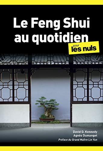 Le feng shui au quotidien pour les nuls