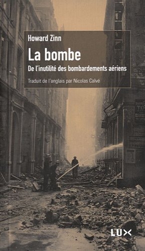 La bombe : de l'inutilité des bombardements aériens