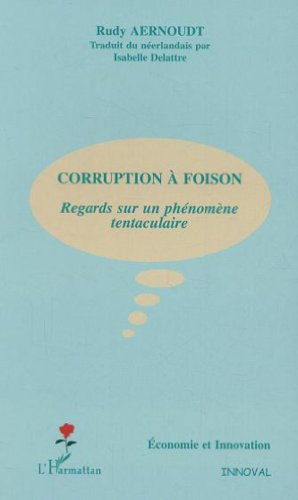 Corruption à foison : regards sur un phénomène tentaculaire