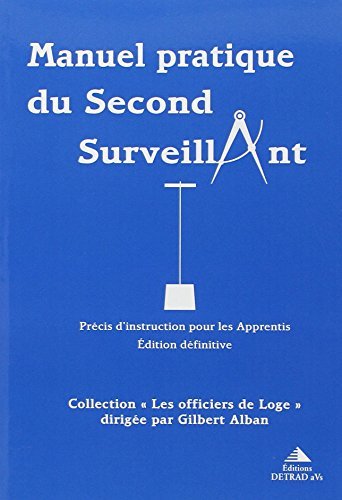 Manuel pratique du second surveillant : précis d'instruction pour les apprentis