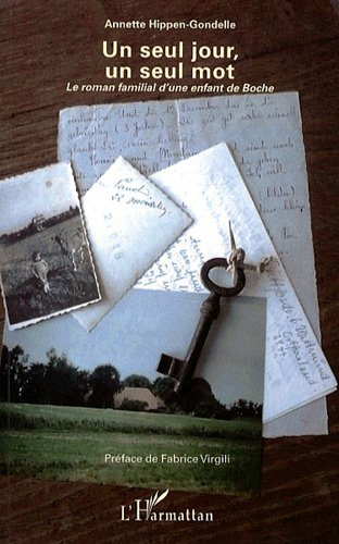 Un seul jour, un seul mot : le roman familial d'une enfant de Boche