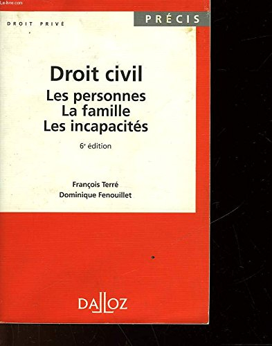 droit civil, 6e édition. les personnes. la famille. les incapacités