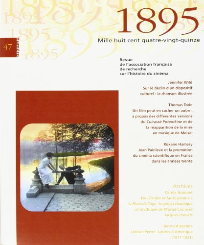 Mille huit cent quatre-vingt-quinze : revue d'histoire du cinéma, n° 47