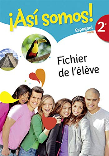 Asi somos ! : espagnol 2de, A2-B1 : fichier élève