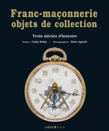 Franc-maçonnerie, objets de collection : trois siècles d'histoire