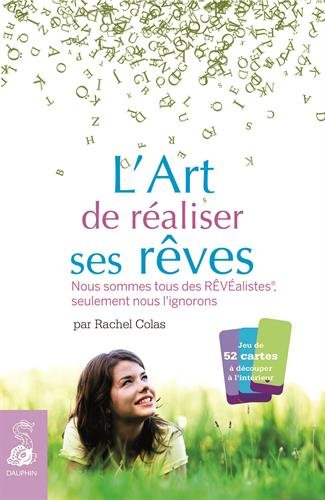 L'art de réaliser ses rêves : nous sommes tous des rêvéalistes, seulement nous l'ignorons !
