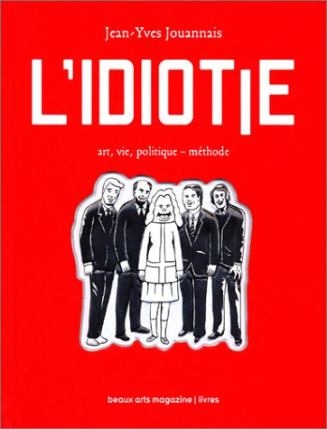 L'idiotie : art, vie, politique - méthode