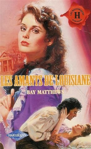 les amants de louisane : collection : harlequin les historiques n, 18