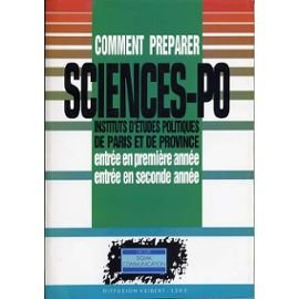 Comment préparer sciences-po : instituts d'études politiques de Paris et de province, entrée en prem