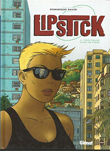 Lipstick. Vol. 2. Deux balles pour un singe