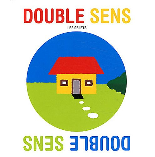 Double sens. Vol. 1. Les objets