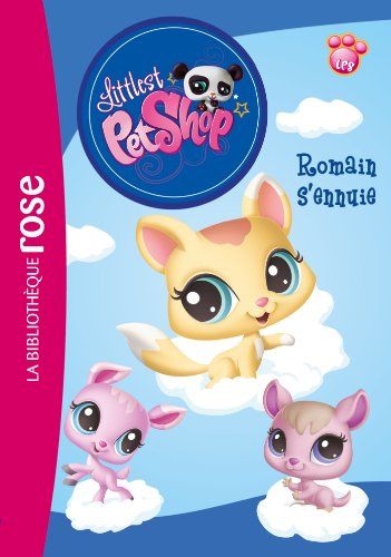Littlest Petshop. Vol. 8. Romain s'ennuie
