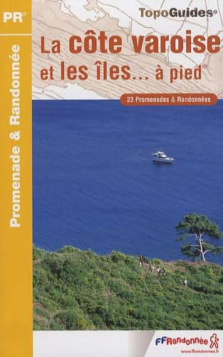 La côte varoise et les îles... à pied : 23 promenades et randonnées