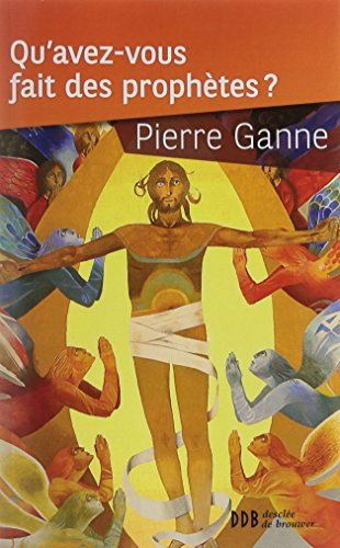 Qu'avez-vous fait des prophètes ?